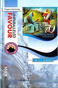 portada 70 Days Fasting and Prayer Programme 2015 Edition ENGLISH and IGBO: Prayers that bring unparalleled favour (en Inglés)