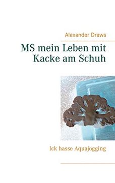 portada Ms Mein Leben mit Kacke am Schuh: Ick Hasse Aquajogging (in German)