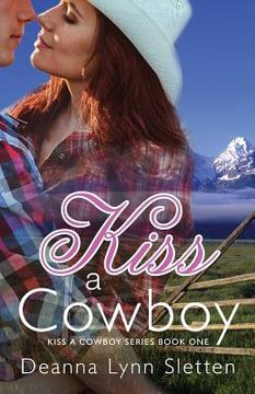 portada Kiss A Cowboy (Kiss A Cowboy Series Book One) (en Inglés)