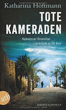 portada Tote Kameraden: Kommissar Rosenthal ermittelt in Tel Aviv. Kriminalroman