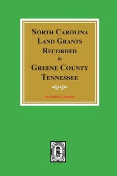 portada North Carolina Land Grants Recorded in Greene County, Tennessee (en Inglés)