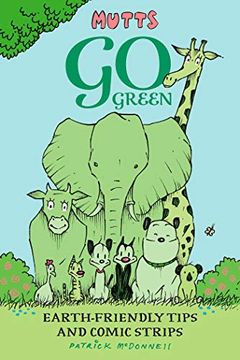 portada Mutts go Green: Earth-Friendly Tips and Comic Strips (en Inglés)