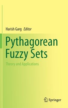 portada Pythagorean Fuzzy Sets: Theory and Applications (en Inglés)