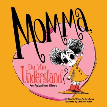 portada Momma, Do You Understand?: An Adoption Story (en Inglés)