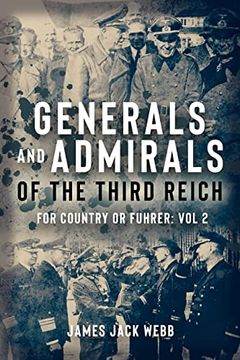 portada Generals and Admirals of the Third Reich: For Country or Fuehrer: Volume 2: H-O (en Inglés)