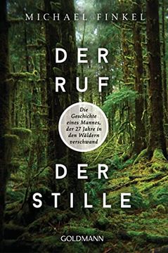 portada Der ruf der Stille: Die Geschichte Eines Mannes, der 27 Jahre in den Wäldern Verschwand (en Alemán)