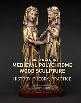 portada The Conservation of Medieval Polychrome Wood Sculpture: History, Theory, Practice (en Inglés)