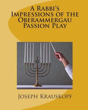portada A Rabbi's Impressions of the Oberammergau Passion Play (en Inglés)
