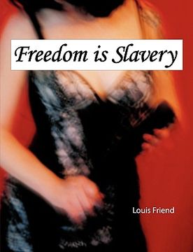 portada freedom is slavery (in English)