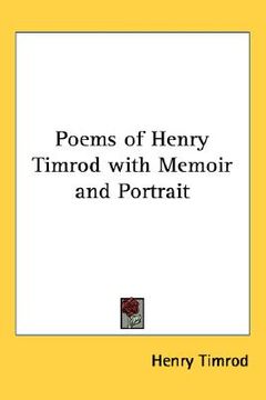 portada poems of henry timrod with memoir and portrait (en Inglés)