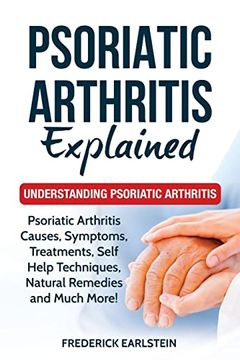 portada Psoriatic Arthritis Explained: Understanding Psoriatic Arthritis (en Inglés)