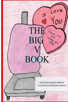 portada The Big V Book: Part of The Big A-B-C Book series, a preschool picture book in rhyme containing words that start with or have the lett (en Inglés)