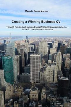 portada Creating a Winning Business cv: Through Hundreds of Outstanding Professional Accomplishments in the 21 Main Business Domains (in English)