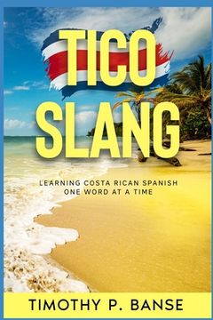 portada Tico Slang: Learning Costa Rican Spanish One Word at a Time