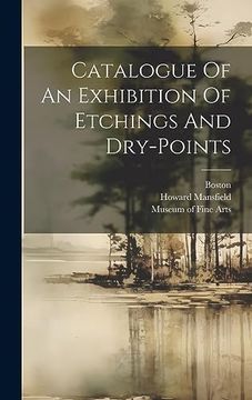 portada Catalogue of an Exhibition of Etchings and Dry-Points (en Inglés)