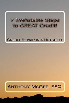 portada 7 irrefutable steps to great credit (en Inglés)
