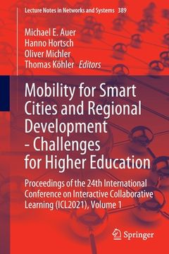 portada Mobility for Smart Cities and Regional Development - Challenges for Higher Education: Proceedings of the 24th International Conference on Interactive (en Inglés)