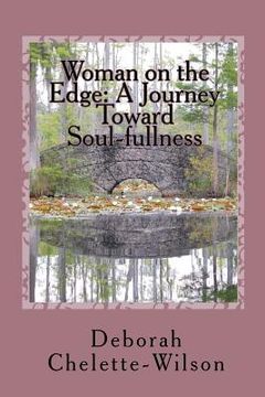 portada woman on the edge: a journey toward soul-fullness (en Inglés)
