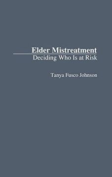 portada Elder Mistreatment: Deciding who is at Risk (Bio-Bibliographies in Music) (en Inglés)