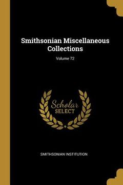 portada Smithsonian Miscellaneous Collections; Volume 72