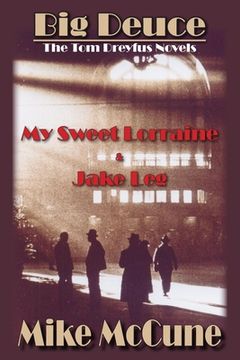 portada Big Deuce (The Tom Dreyfus Novels): My Sweet Lorraine & Jake Leg (en Inglés)