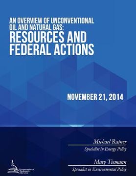 portada An Overview of Unconventional Oil and Natural Gas: Resources and Federal Actions