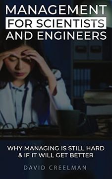 portada Management for Scientists and Engineers: Why Managing is Still Hard & if it Will get Better (in English)
