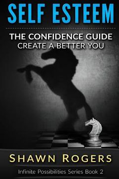 portada Self Esteem: The Confidence Guide-10 Steps To Improve Your Self Esteem and Gain Confidence (en Inglés)