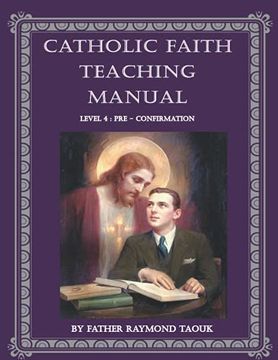 portada Catholic Faith Teaching Manual - Level 4: Pre- Confirmation (Age 11-12, Grade 5) (Catholic Faith Teaching Manual Level 1 to 5) (en Inglés)