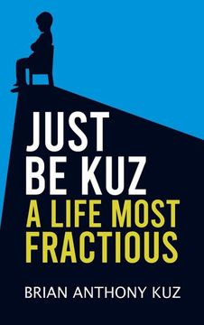 portada Just Be Kuz - A Life Most Fractious (in English)