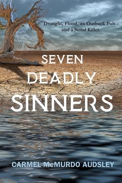 portada Seven Deadly Sinners: Dought, Flood, an Outback Pub - and a Serial Killer (en Inglés)