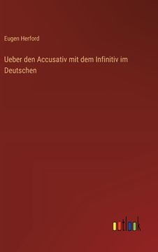 portada Ueber den Accusativ mit dem Infinitiv im Deutschen (en Alemán)