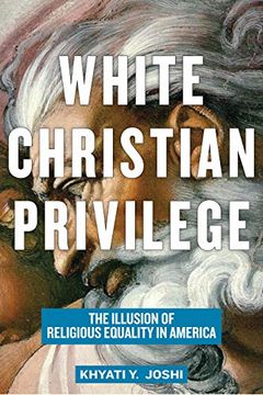 portada White Christian Privilege: The Illusion of Religious Equality in America (en Inglés)