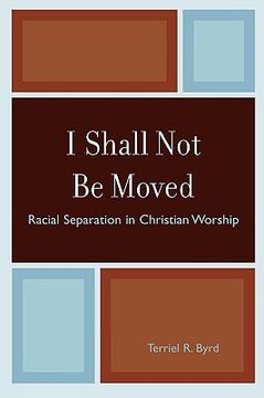 portada i shall not be moved: racial separation in christian worship