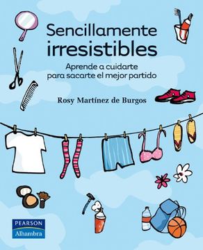portada Sencillamente Irresistibles: Aprende a Cuidarte Para Sacarte el m Ejor Partido (in Spanish)