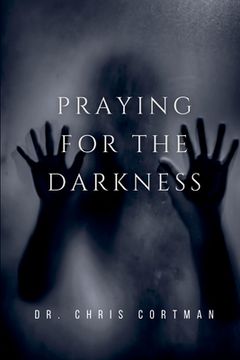 portada Praying for the Darkness (en Inglés)