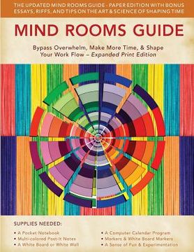 portada Mind Rooms Guide: Bypass Overwhelm, Make More Time, & Shape Your Work Flow (Expanded Print Edition) (en Inglés)