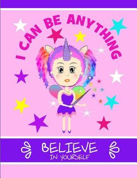 portada I Can Be Anything: Believe in Yourself (in English)