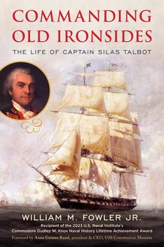 portada Commanding Old Ironsides: The Life of Captain Silas Talbot (en Inglés)