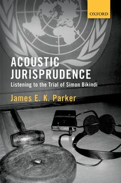 portada Acoustic Jurisprudence: Listening to the Trial of Simon Bikindi 