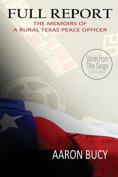 portada Full Report: The Memoirs of a Rural Texas Peace Officer (en Inglés)