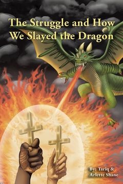 portada The Struggle and How We Slayed the Dragon (en Inglés)