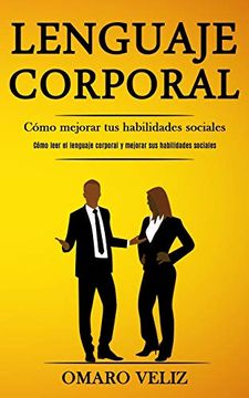 portada Lenguaje Corporal: Cómo Mejorar tus Habilidades Sociales (Cómo Leer el Lenguaje Corporal y Mejorar sus Habilidades Sociales)