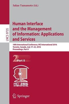 portada Human Interface and the Management of Information: Applications and Services: 18th International Conference, Hci International 2016 Toronto, Canada, J (en Inglés)