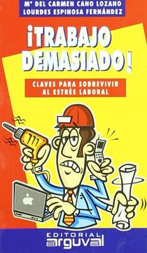 portada Trabajo Demasiado! Claves Para Sobrevivir al Estrés Laboral (in Spanish)