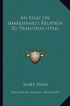 portada an essay on shakespeare's relation to tradition (1916) (en Inglés)