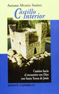 Castillo Interior: Camino hacia el encuentro con Dios  con Santa Teresa de Jesús (Karmel)