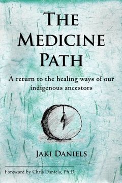 portada The Medicine Path: A Return to the Healing Ways of Our Indigenous Ancestors (en Inglés)