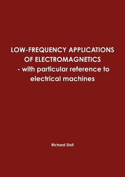 portada low-frequency applications of electromagnetics - with particular reference to electrical machines