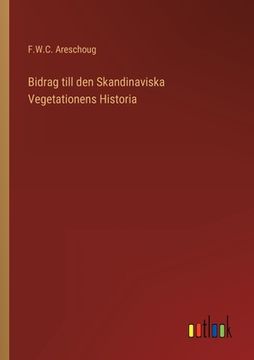 portada Bidrag till den Skandinaviska Vegetationens Historia (en Sueco)